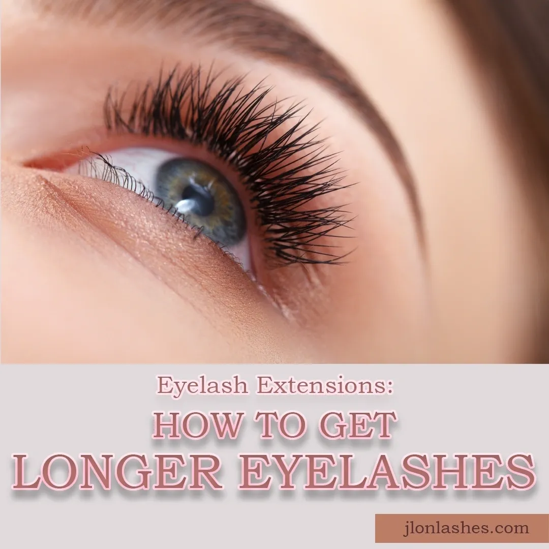 HOW TO GET LONGER EYELASHES - JLON BEAUTY LLC